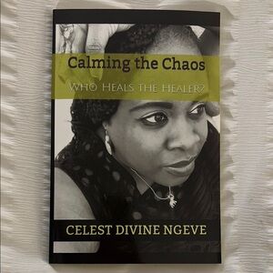 Autographed, New, “Calming the Chaos” Book by Celest Divine Ngeve